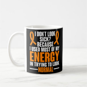 Sclerosis Awareness I Dont Look Sick Ms Warrior Coffee Mug