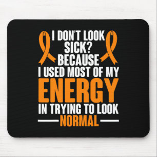 Sclerosis Awareness I Dont Look Sick Ms Warrior Mouse Mat