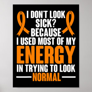 Sclerosis Awareness I Dont Look Sick Ms Warrior Poster