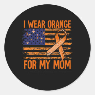 Sclerosis Awareness I Wear Orange For My Mum Ms  Classic Round Sticker