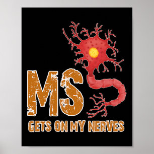 Sclerosis Fun Get On My Nerves Poster