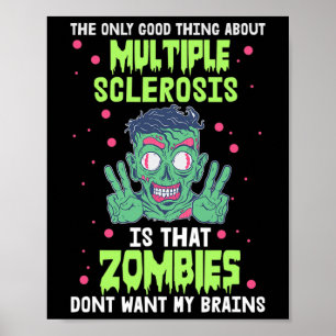 Sclerosis Fun Zombie Don't Want My Brain  Poster