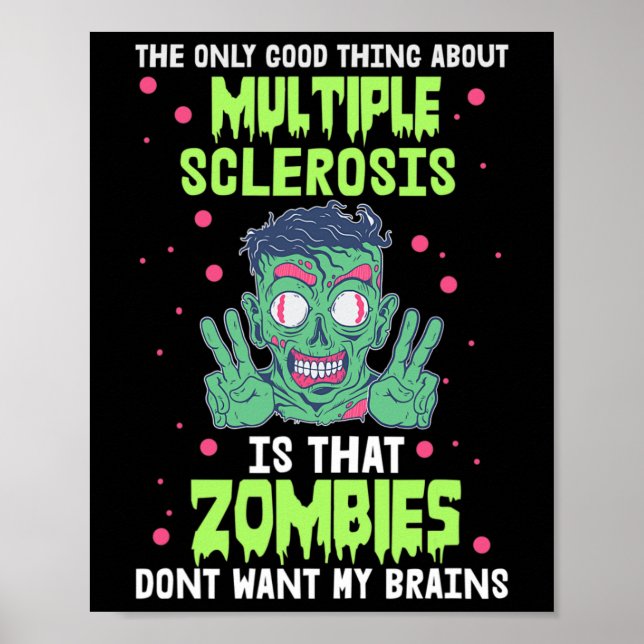 Sclerosis Fun Zombie Don't Want My Brain  Poster (Front)