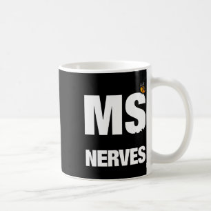 Sclerosis Gets On My Nerves Ms Awareness 1 Coffee Mug