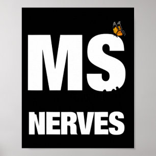 Sclerosis Gets On My Nerves Ms Awareness 1 Poster