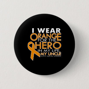 Sclerosis I Wear Orange For My Uncle 6 Cm Round Badge