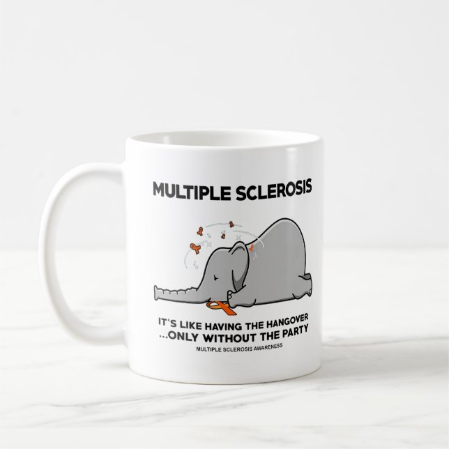 Sclerosis It's Like Having The Hangover Elephant   Coffee Mug (Left)
