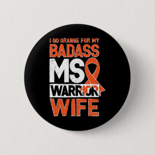Sclerosis Ms Awareness Badass Warrior Wife  6 Cm Round Badge