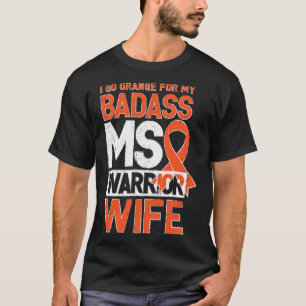 Sclerosis Ms Awareness Badass Warrior Wife T-Shirt
