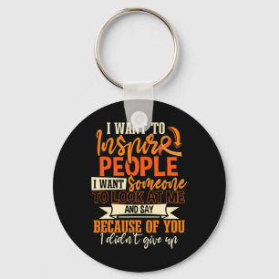 Sclerosis Warrior I Want To Inspire People  Key Ring