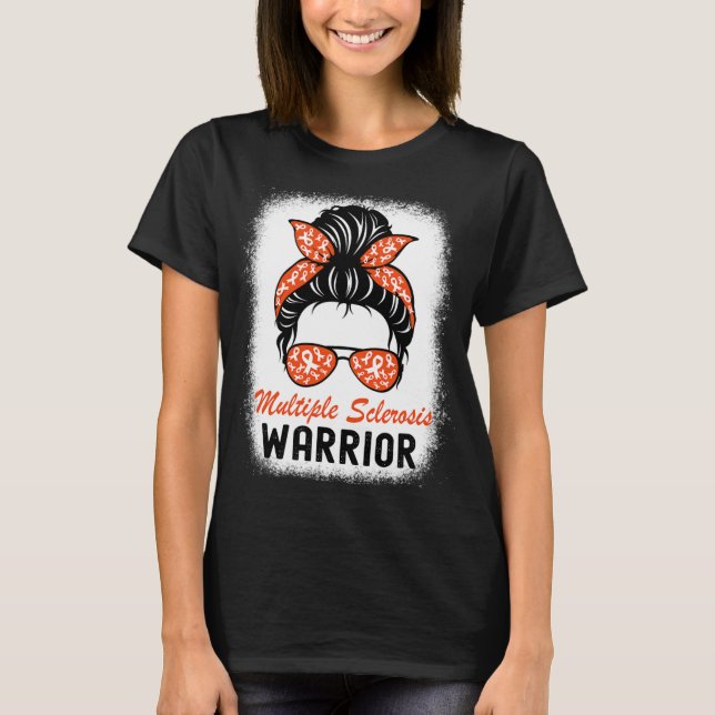 Sclerosis Warrior Ms Awareness Messy Bun  T-Shirt (Front)