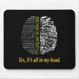 Sclerosis Yes Its All In My Head T Mouse Mat