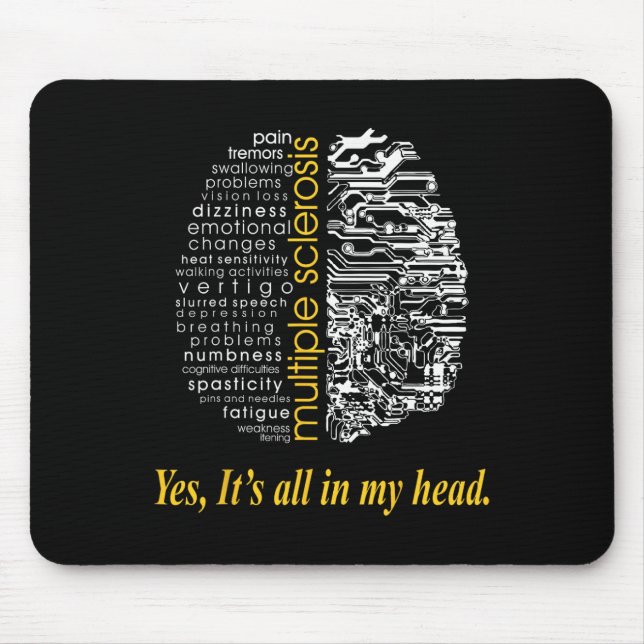 Sclerosis Yes Its All In My Head T  Mouse Mat (Front)