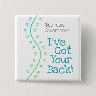 Scoliosis Awareness: I've Got Your Back! Square 15 Cm Square Badge