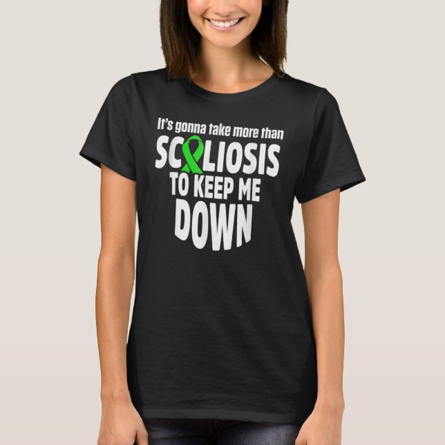 Scoliosis Awareness Keep Me Down Scoliotic Warrior T-Shirt (Front)