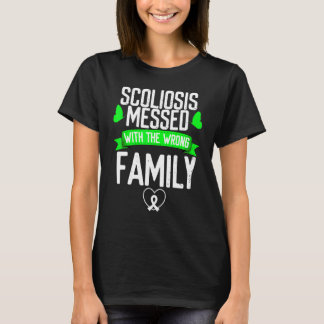 Scoliosis Awareness Messed with wrong Family Green T-Shirt