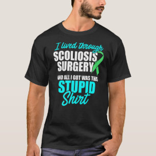 Scoliosis Awareness Surgery Scoliotic Warrior Surv T-Shirt