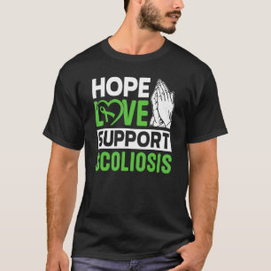 Scoliosis Back Injury Hope Love Support Scoliosis T-Shirt