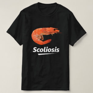 Scoliosis Shrimp T-Shirt