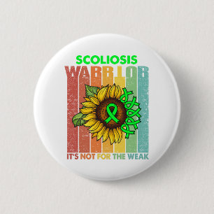 Scoliosis Warrior It's Not For The Weak 6 Cm Round Badge