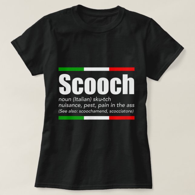 Scooch Italian Slang English Meaning Funny Sayings T-Shirt (Design Front)