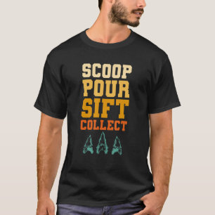 Scoop Pour Sift Collect Fossil Hunting Paleontolog T-Shirt