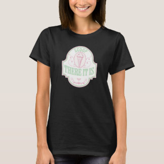 Scoop There It Is  Ice Cream Cone Ice Cream T-Shirt
