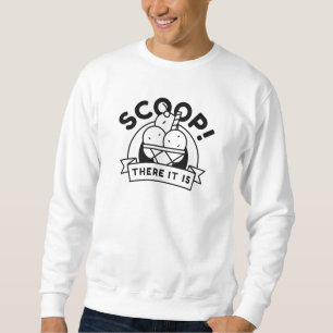 Scoop There It Is Sweatshirt