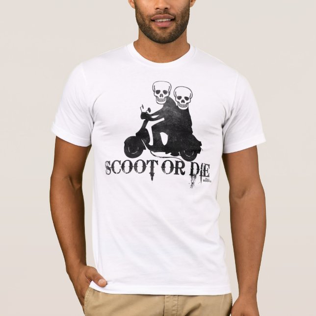 Scoot Or Die T-Shirt (Front)
