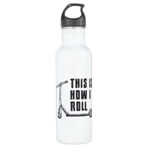 Scooter Driver This Is How I Roll Stunt Funny 710 Ml Water Bottle