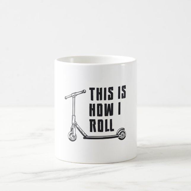 Scooter Driver This Is How I Roll Stunt Funny Coffee Mug (Center)