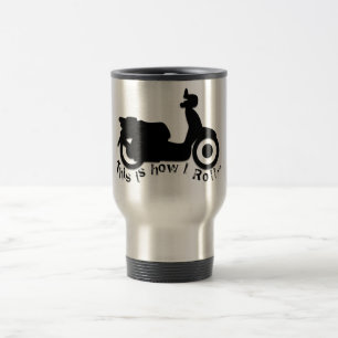 Scooter or E-Bike - This is how I Roll! Travel Mug