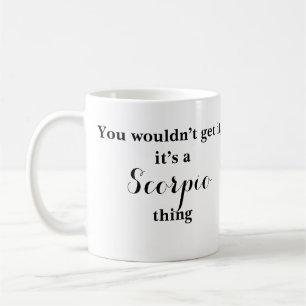 Scorpio Astrology Zodiac Funny Mug
