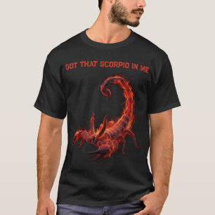 Scorpio Birthday Gift   Zodiac   Fiery Scorpion T-Shirt