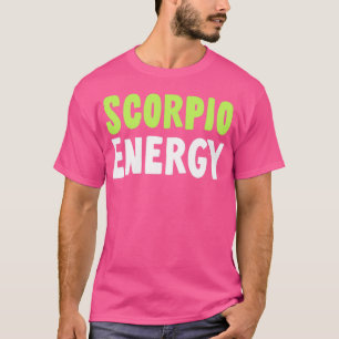 Scorpio energy T-Shirt