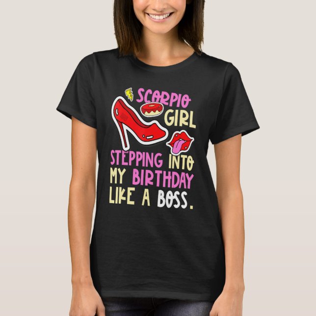 Scorpio Girl Horoscope Heels Stepping Birthday Lik T-Shirt (Front)
