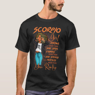 Scorpio Girl Knows More Than She Says For Black Wo T-Shirt