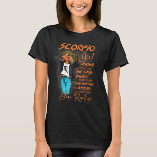 Scorpio Girl Knows More Than She Says For Black Wo T-Shirt