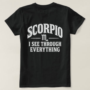 Scorpio I See Through Everything T-Shirt