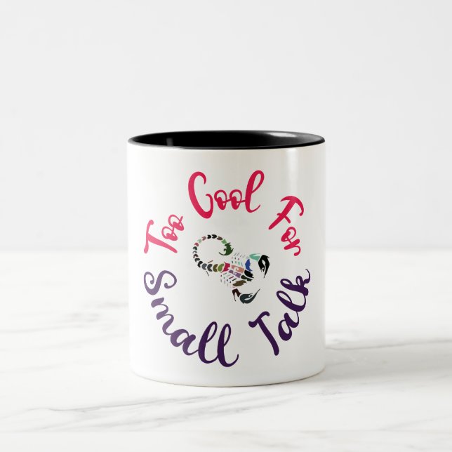 SCORPIO: TOO COOL FOR SMALL TALK Two-Tone COFFEE MUG (Center)