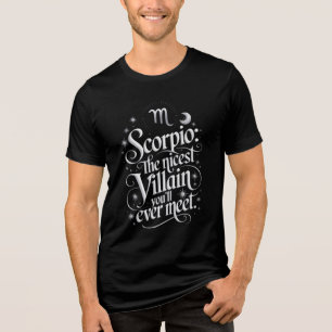 Scorpio Villain Funny Quote Tri-Blend Shirt