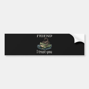 Scorpion and Frog - Friend, I Trust You Bumper Sticker