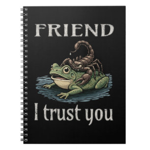 Scorpion and Frog - Friend, I Trust You Notebook