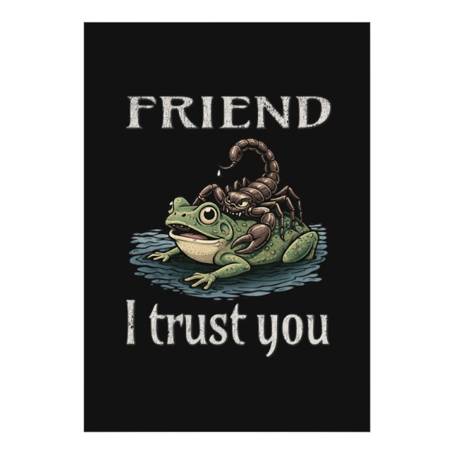 Scorpion and Frog - Friend, I Trust You Photo Print (Front)