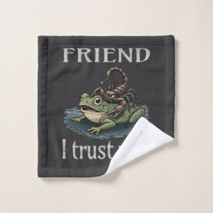 Scorpion and Frog - Friend, I Trust You Wash Cloth