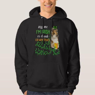 Scotch Collie Kiss Me I'm Irish Or Drunk Or Whatev Hoodie
