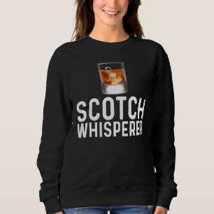 Scotch Drinkers Men Women Scotch Whiskey 1 Sweatshirt
