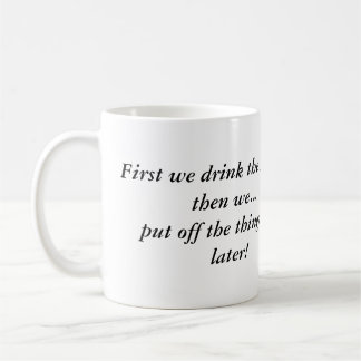 Scotch first! coffee mug