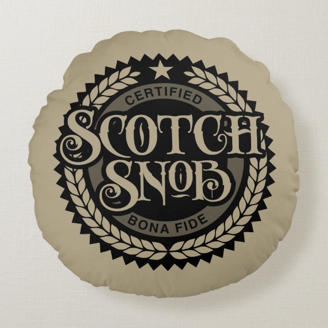 Scotch Snob - funny whiskey drinker Round Cushion (Front)