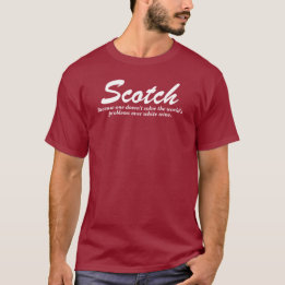 Scotch & White Wine Drinking Quote T-Shirt